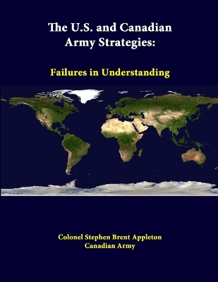 Book cover for The U.S. and Canadian Army Strategies: Failures in Understanding