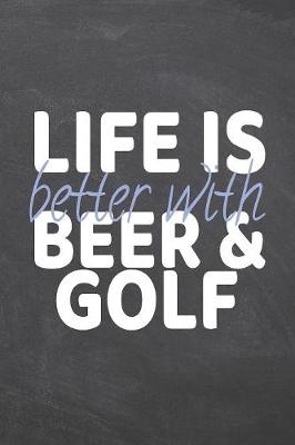 Book cover for Life is better with Beer & Golf