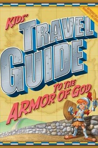 Cover of Kids' Travel Guide to the Armor of God