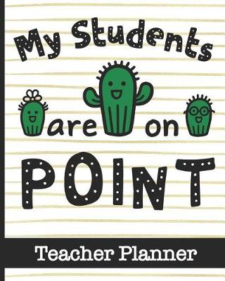 Book cover for My Students Are On Point - Teacher Planner