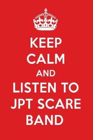 Cover of Keep Calm and Listen to Jpt Scare Band