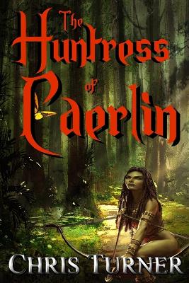 Book cover for The Huntress of Caerlin