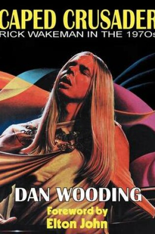 Cover of CAPED CRUSADER Rick Wakeman in the 1970s