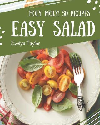 Book cover for Holy Moly! 50 Easy Salad Recipes