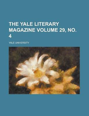 Book cover for The Yale Literary Magazine Volume 29, No. 4