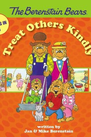 Cover of The Berenstain Bears Treat Others Kindly