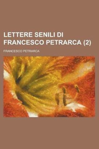 Cover of Lettere Senili Di Francesco Petrarca (2 )