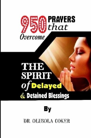 Cover of 950 Prayers that overcome The Spirit of Delayed and detained Blessings