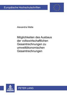 Book cover for Moeglichkeiten Des Ausbaus Der Volkswirtschaftlichen Gesamtrechnungen Zu Umweltoekonomischen Gesamtrechnungen