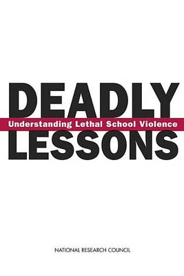 Book cover for Deadly Lessons: Understanding Lethal School Violence