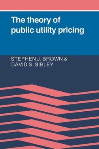 Cover of The Theory of Public Utility Pricing