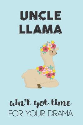 Book cover for Uncle Llama Aint Got Time For Your Drama