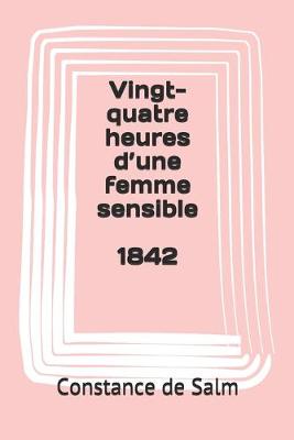 Book cover for Vingt-quatre heures d'une femme sensible 1842