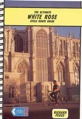 Book cover for The Ultimate White Rose Cycle Route Guide