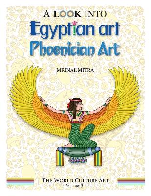 Book cover for A Look Into Egyptian Art, Phoenician Art