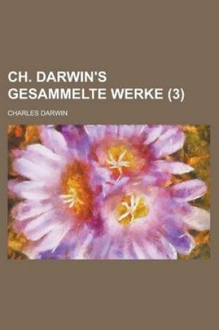 Cover of Ch. Darwin's Gesammelte Werke (3 )