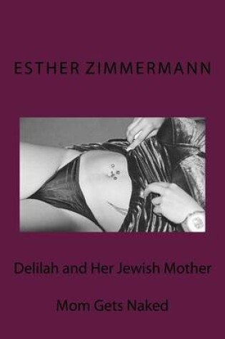 Cover of Delilah and Her Jewish Mother