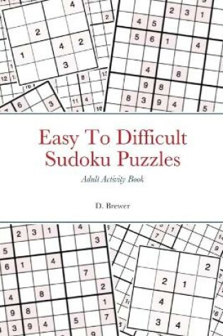 Cover of Easy To Difficult Sudoku Puzzles, Adult Activity Book