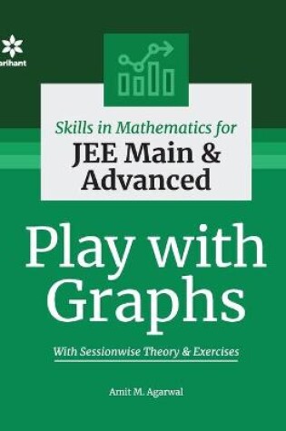 Cover of Skills in Mathematics - Play with Graphs for Jee Main and Advanced