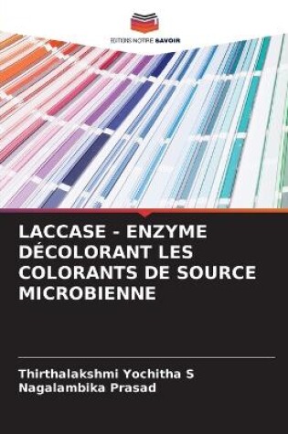 Cover of Laccase - Enzyme Décolorant Les Colorants de Source Microbienne