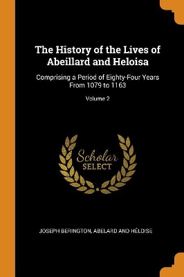 Book cover for The History of the Lives of Abeillard and Heloisa