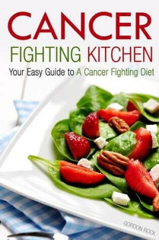 Cover of Cancer Fighting Kitchen