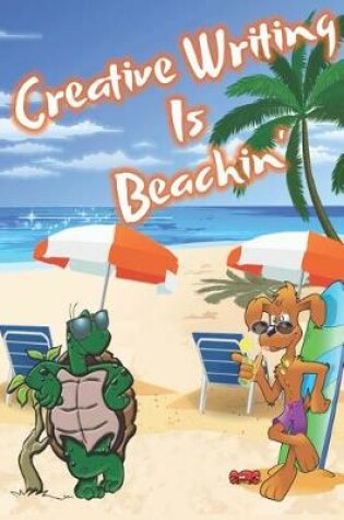 Cover of Creative Writing Is Beachin'