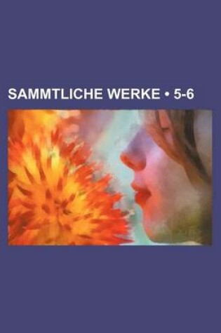 Cover of Sammtliche Werke (5-6 )