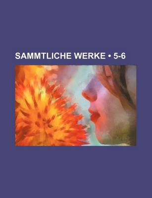 Book cover for Sammtliche Werke (5-6 )