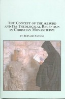 Cover of The Concept of the Absurd and Its Theological Reception in Christian Monasticism