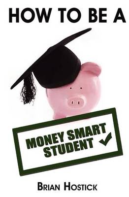 Book cover for How to Be A Money Smart Student