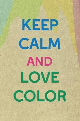 Book cover for Keep Calm And Love Color