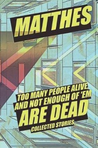 Cover of Too Many People Alive and Not Enough of 'Em Are Dead