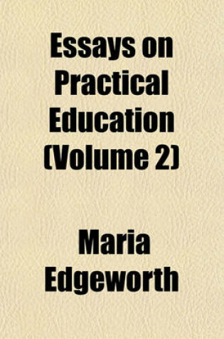 Cover of Essays on Practical Education (Volume 2)