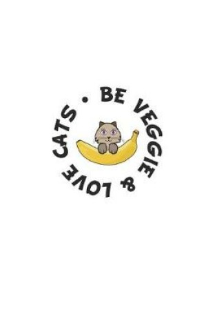 Cover of Be Veggie & Love Cats