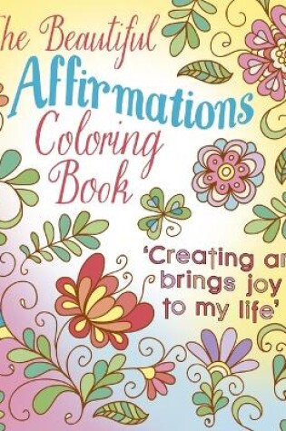 Cover of The Beautiful Affirmations Coloring Book