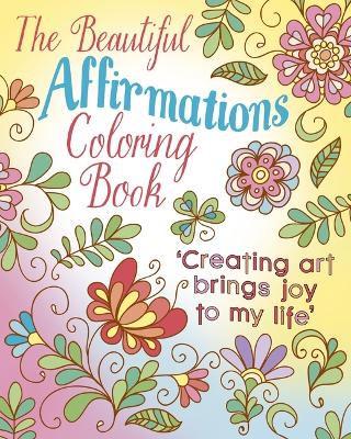Book cover for The Beautiful Affirmations Coloring Book