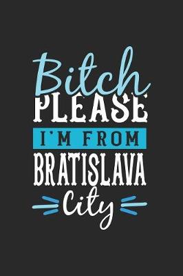 Book cover for Bitch Please I'm From Bratislava City