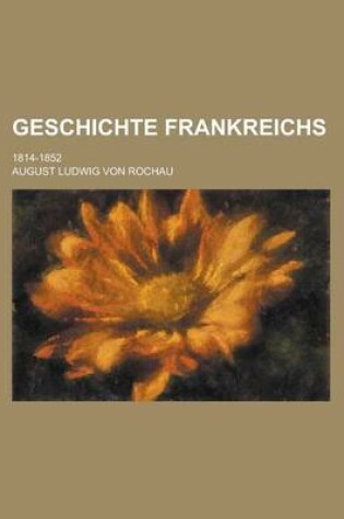 Cover of Geschichte Frankreichs; 1814-1852