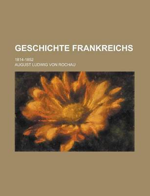 Book cover for Geschichte Frankreichs; 1814-1852