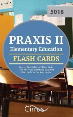 Book cover for Praxis II Elementary Education Content Knowledge 5018 Flash Cards