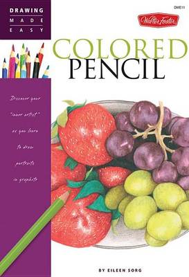 Cover of Colored Pencil: Discover Your "Inner Artist" as You Learn to Draw a Range of Popular Subjects in Colored Pencil