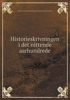 Book cover for Historieskrivningen i det nittende aarhundrede