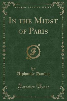 Book cover for In the Midst of Paris (Classic Reprint)