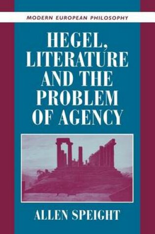 Cover of Hegel, Literature and the Problem of Agency. Modern European Philosophy.