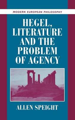 Book cover for Hegel, Literature and the Problem of Agency. Modern European Philosophy.