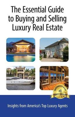 Book cover for The Essential Guide to Buying and Selling Luxury Real Estate