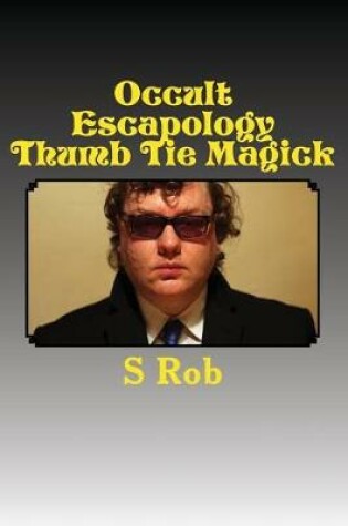 Cover of Occult Escapology Thumb Tie Magick