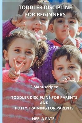 Book cover for TODDLER PARENTING FOR BEGINNERS 2 Manuscripts