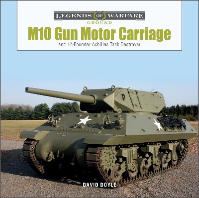 Book cover for M10 Gun Motor Carriage: and the 17-Pounder Achilles Tank Destroyer